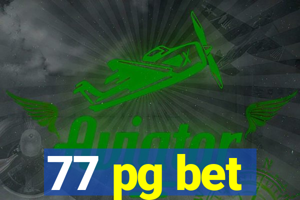 77 pg bet