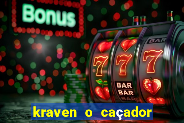 kraven o caçador filme completo dublado online