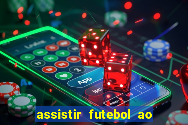 assistir futebol ao vivo multicanais