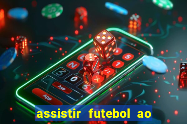 assistir futebol ao vivo multicanais