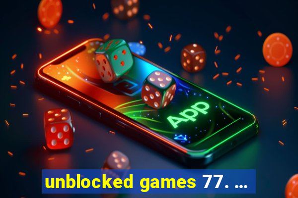 unblocked games 77. ...