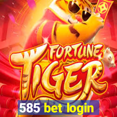 585 bet login