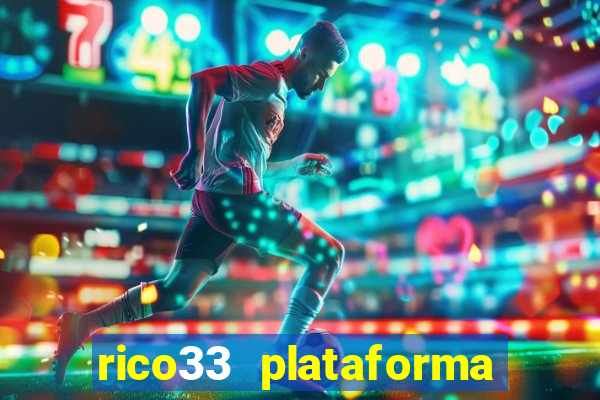 rico33 plataforma de jogos