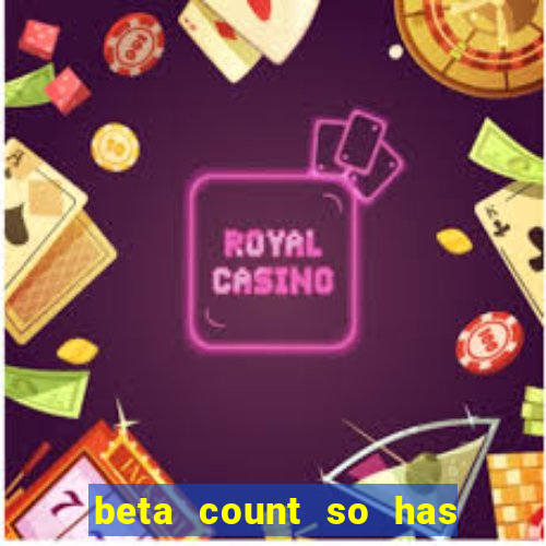 beta count so has changed pt br