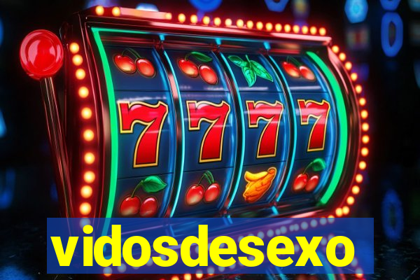 vidosdesexo