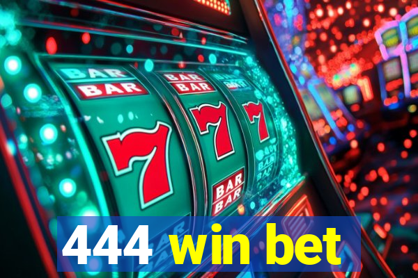 444 win bet