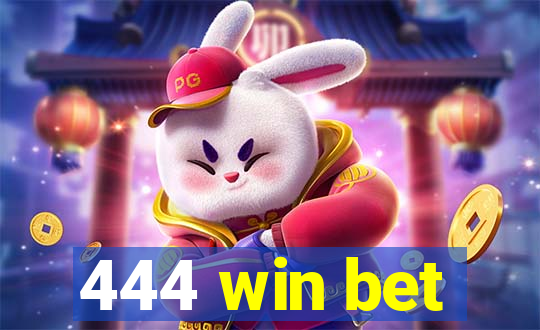 444 win bet