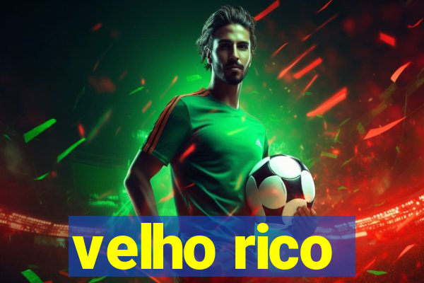 velho rico