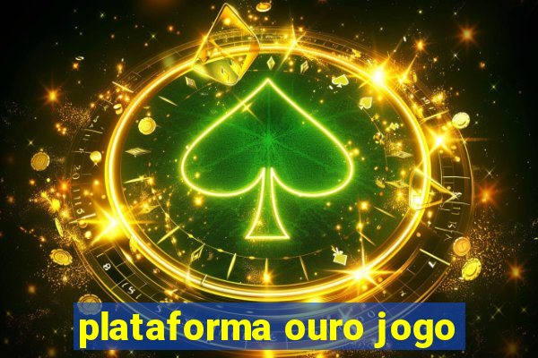 plataforma ouro jogo