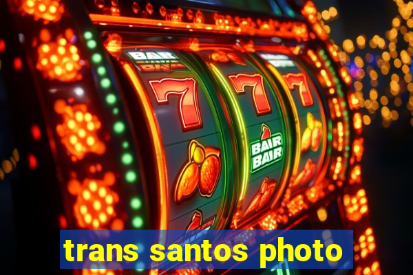 trans santos photo