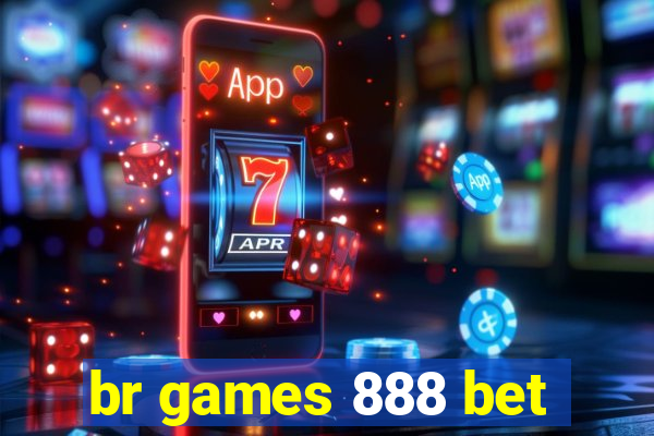 br games 888 bet