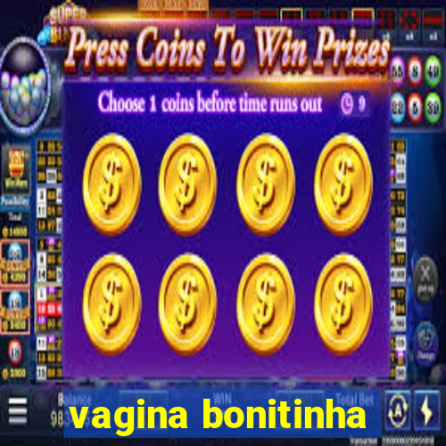 vagina bonitinha