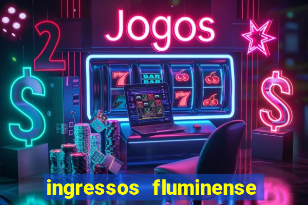 ingressos fluminense x criciuma