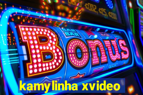 kamylinha xvideo