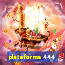 plataforma 444