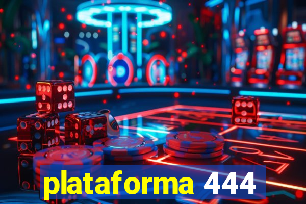 plataforma 444