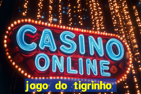 jogo do tigrinho aposta 5 reais