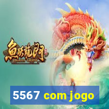 5567 com jogo