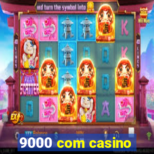 9000 com casino