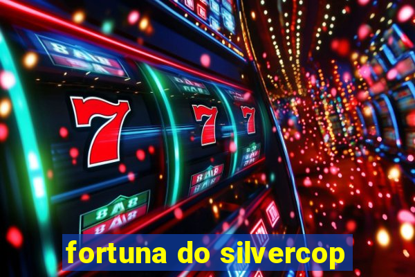 fortuna do silvercop