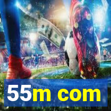 55m com