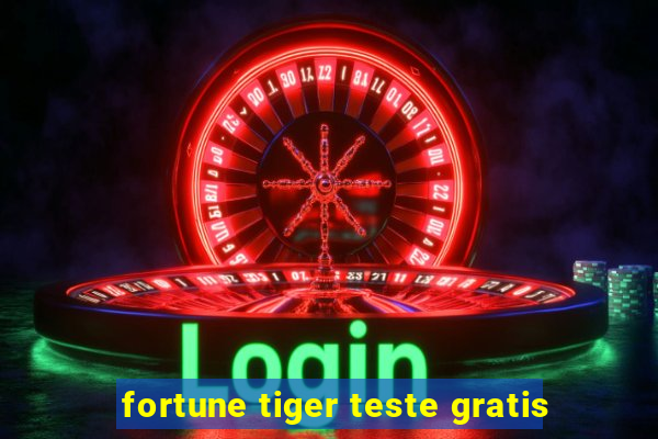 fortune tiger teste gratis