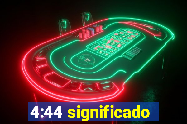 4:44 significado