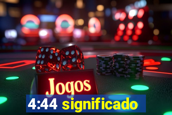 4:44 significado