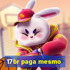 17br paga mesmo