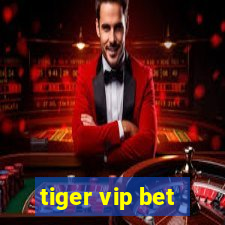 tiger vip bet