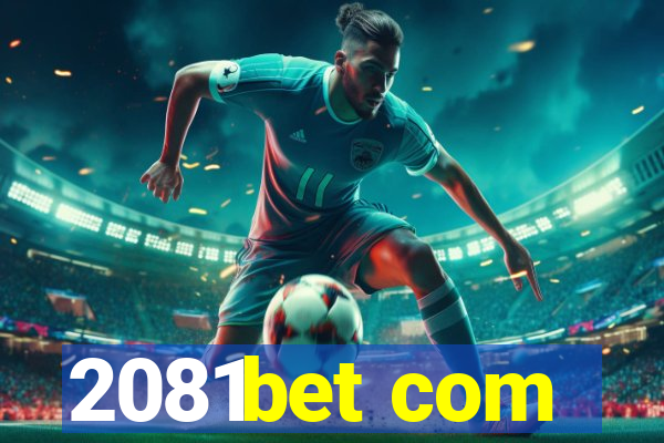 2081bet com