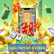 juju ferrari xvideo