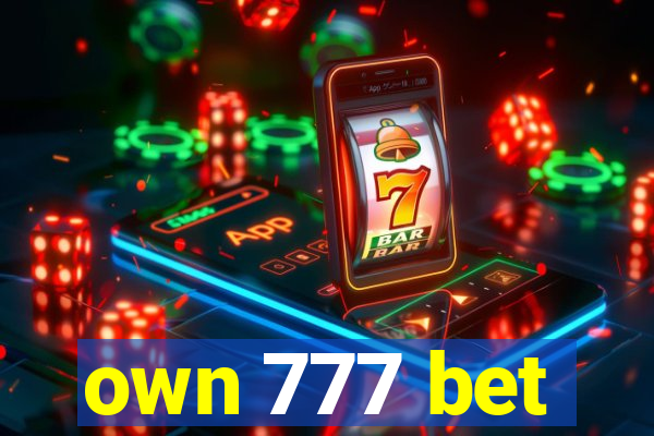 own 777 bet