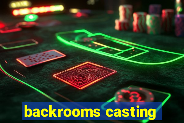 backrooms casting