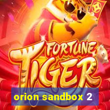 orion sandbox 2