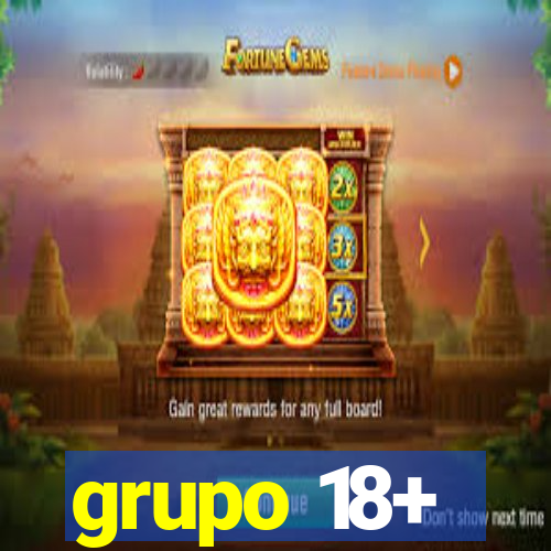 grupo 18+