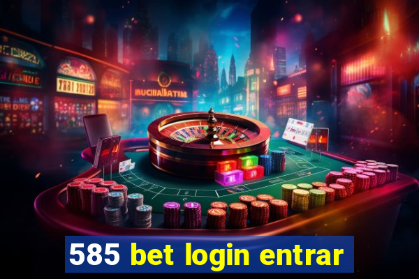 585 bet login entrar