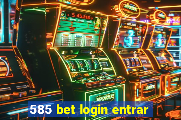 585 bet login entrar