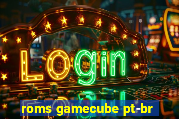 roms gamecube pt-br