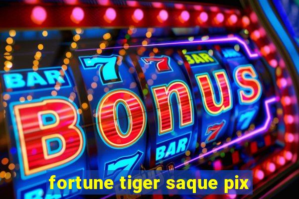 fortune tiger saque pix