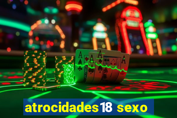 atrocidades18 sexo