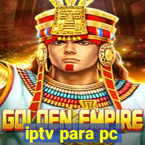 iptv para pc