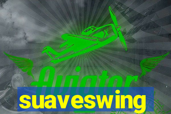 suaveswing