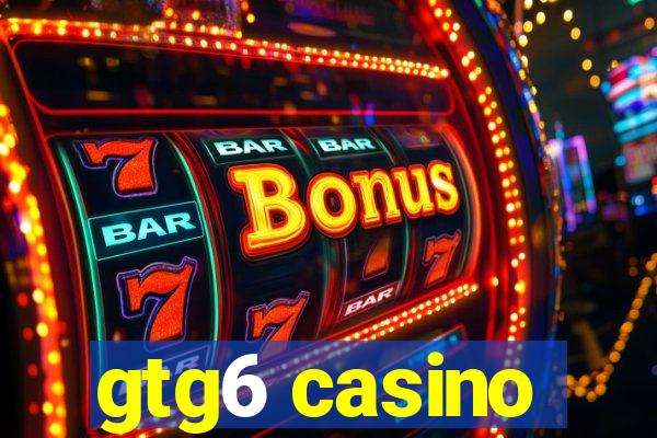 gtg6 casino