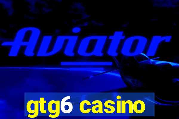 gtg6 casino