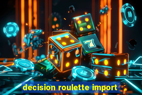 decision roulette import