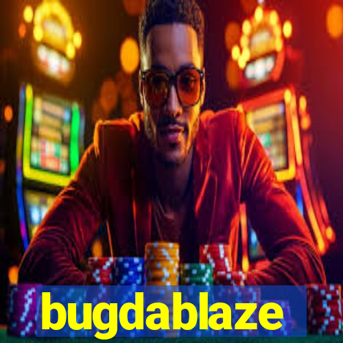 bugdablaze