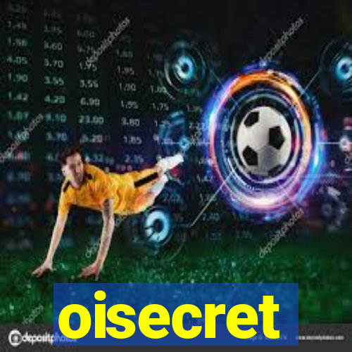 oisecret