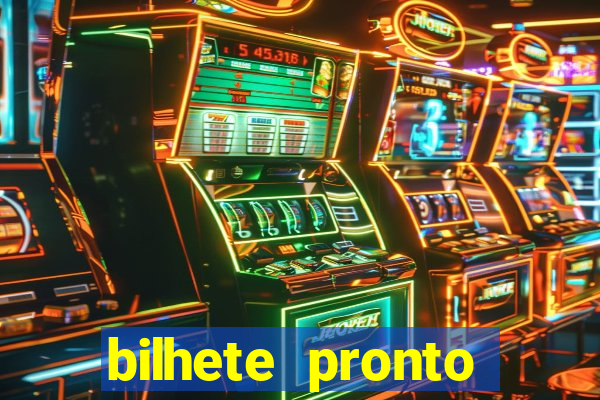 bilhete pronto jogos de hoje