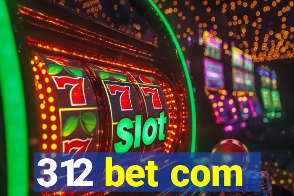 312 bet com